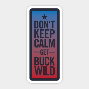 Don't Keep Calm Sticker